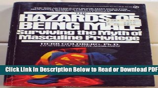 [Get] The Hazards of Being Male: Surviving the Myth of Masculine Privilege Free Online