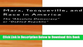[Reads] Marx, Tocqueville, and Race in America: The  Absolute Democracy  or  Defiled Republic