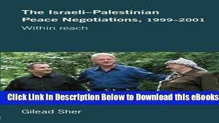 [Reads] The Israeli-Palestinian Peace Negotiations, 1999-2001  Within Reach (Israeli History,