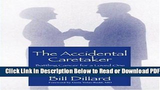 [Get] The Accidental Caretaker: Battling Cancer for a Loved One and Your Life! Popular New