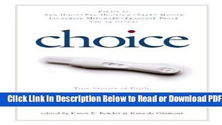 [Download] Choice: True Stories of Birth, Contraception, Infertility, Adoption, Single