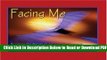 [Get] Facing Me: Breaking the Bonds of Seizure Confinement; A Journey in Faith and Restoration