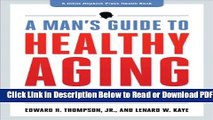 [Get] A Man s Guide to Healthy Aging: Stay Smart, Strong, and Active (A Johns Hopkins Press Health
