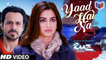 Yaad Hai Na - Raaz Reboot [2016] Song By Arijit Singh T. Emraan Hashmi & Kriti Kharbanda & Gaurav Arora [FULL HD] - (SULEMAN - RECORD)