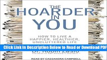 [Get] The Hoarder in You: How to Live a Happier, Healthier, Uncluttered Life Popular New