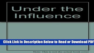 [Get] UNDER THE INFLUENCE Popular New
