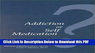 [Read] Addiction or Self Medication? The Truth Ebook Free