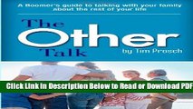 [Get] The Other Talk: A Boomer s guide to talking with your family about the rest of your life