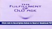 [Get] The Fulfillment of Old Age Free New