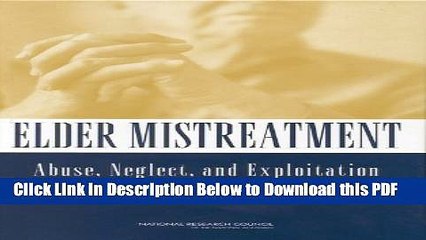 Download Video: [PDF] Elder Mistreatment: Abuse, Neglect, and Exploitation in an Aging America Ebook Free