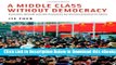 [Download] A Middle Class Without Democracy: Economic Growth and the Prospects for Democratization