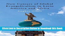 [Best] New Centers of Global Evangelicalism in Latin America and Africa Online Books