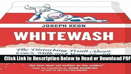 [PDF] Whitewash: The Disturbing Truth About Cow s Milk and Your Health Popular Online