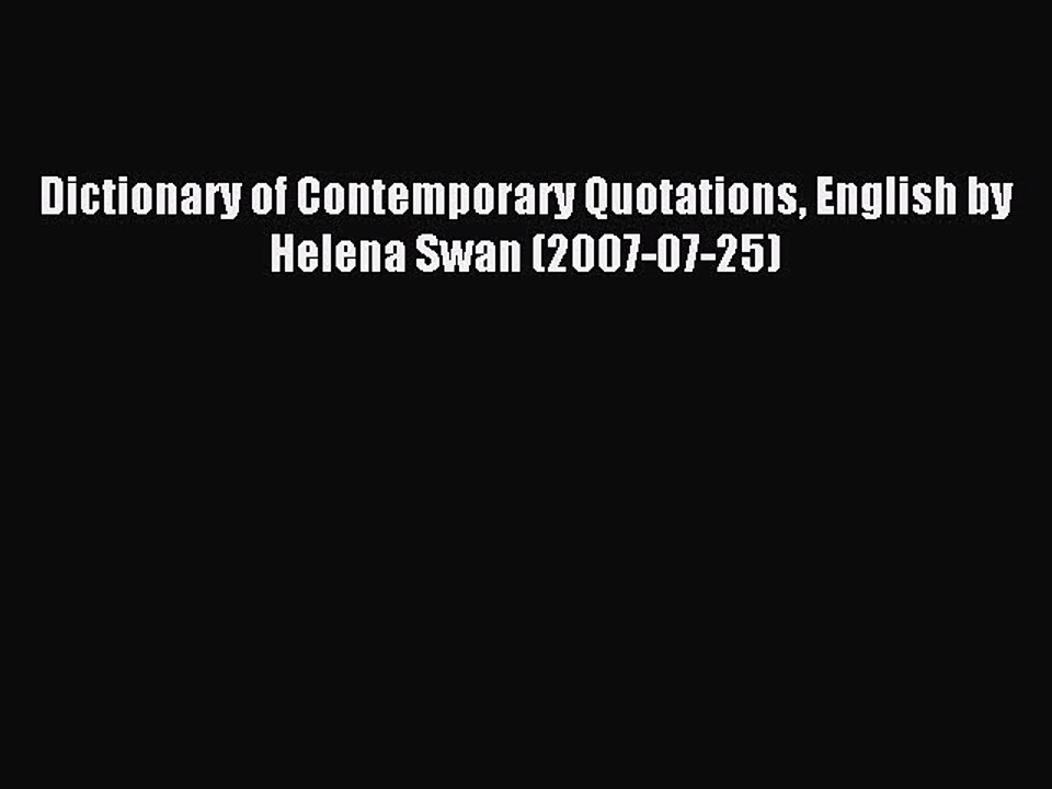 [PDF] Dictionary of Contemporary Quotations English by Helena Swan (2007-07-25) Full Online