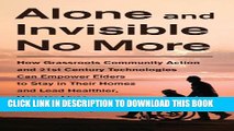 [PDF] Alone and Invisible No More: How Grassroots Community Action and 21st Century Technologies