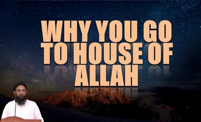 Why you Go to Hose of Allah reason you are Old┇Shaykh Ahmed Ali