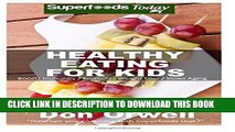 [PDF] Healthy Eating For Kids: Over 180 Quick   Easy Gluten Free Low Cholesterol Whole Foods