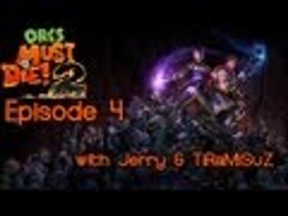 Orcs Must Die! 2 - Episode 4 - Let's Play w/ TiRaMiSuZ & Jerry