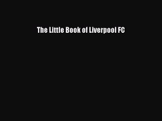 [PDF] The Little Book of Liverpool FC Popular Colection