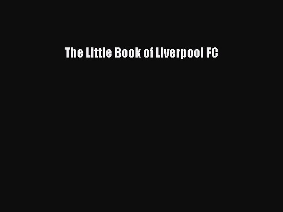 [PDF] The Little Book of Liverpool FC Popular Colection