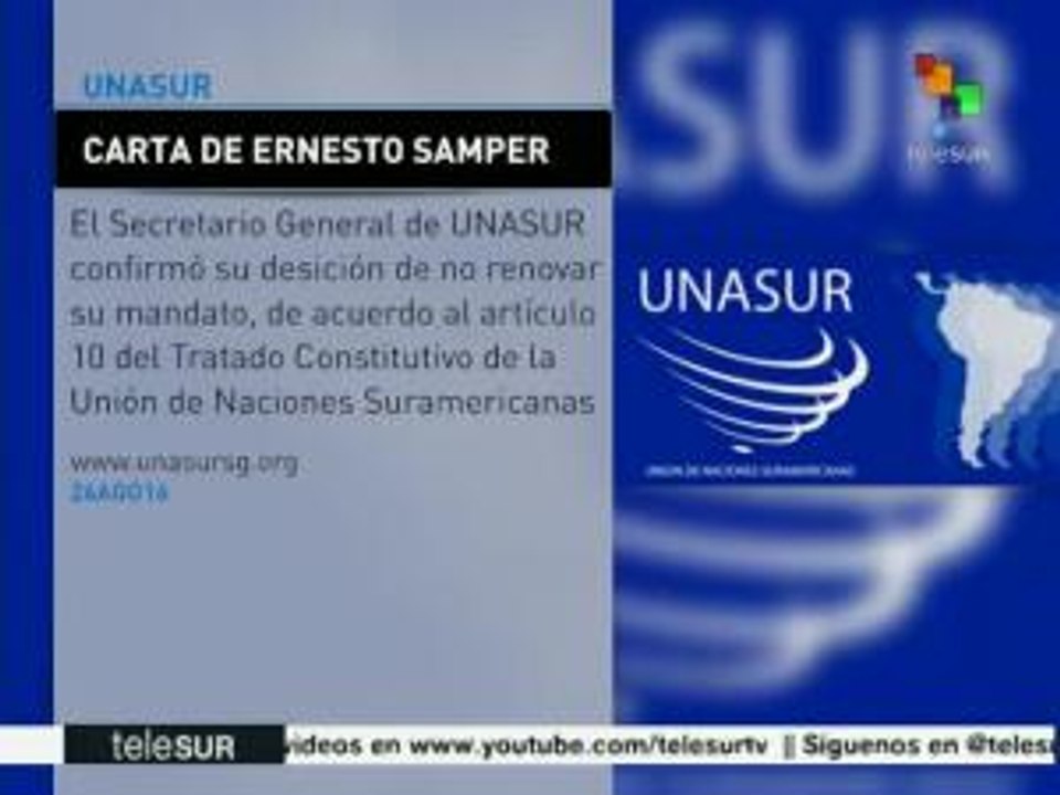 UNASUR: decide Samper no renovar su mandato como secretario general