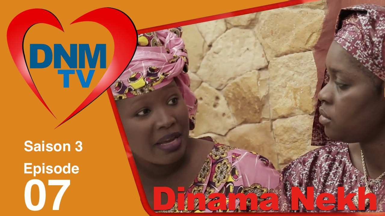 Dinama Nekh - sasion 3 - épisode 7 - Série TV complète en streaming gratuit - Sénégal