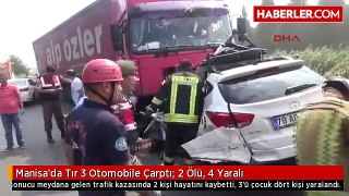 Manisa'da Tır 3 Otomobile Çarptı: 2 Ölü, 4 Yaralı