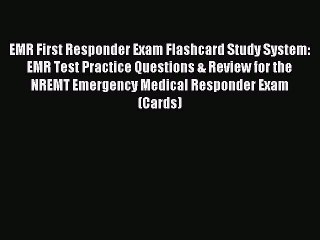 [PDF] EMR First Responder Exam Flashcard Study System: EMR Test Practice Questions & Review