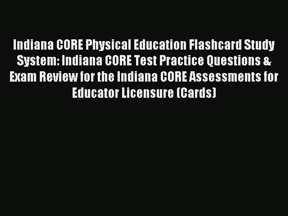 [PDF] Indiana CORE Physical Education Flashcard Study System: Indiana CORE Test Practice Questions