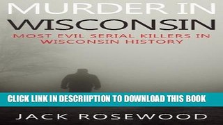 [PDF] Murder In Wisconsin: Most Evil Serial Killers In Wisconsin History Popular Online