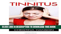 [PDF] Tinnitus: The Complete Tinnitus Relief Guide - How To Get Rid Of The Ringing In Your Ears