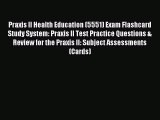 [PDF] Praxis II Health Education (5551) Exam Flashcard Study System: Praxis II Test Practice