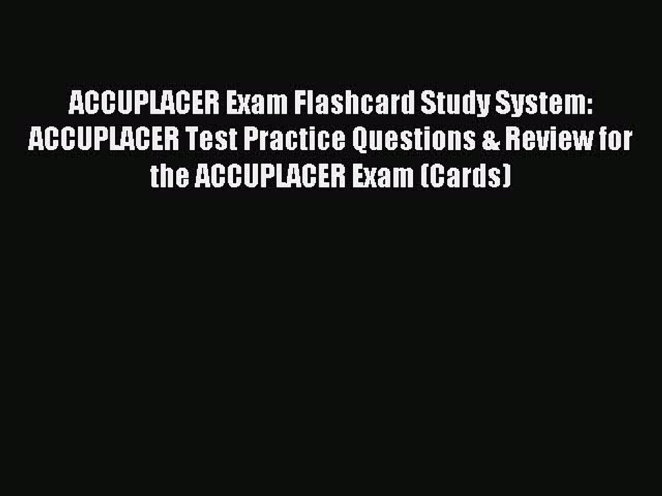 [PDF] ACCUPLACER Exam Flashcard Study System: ACCUPLACER Test Practice Questions & Review for
