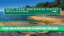 [PDF] Michigan Off the Beaten PathÂ®, 11th: A Guide to Unique Places Popular Colection