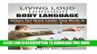 [PDF] Living Loud Through Body Language: Actions That Speak Louder Than Words to Effectively