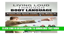 [PDF] Living Loud Through Body Language: Actions That Speak Louder Than Words to Effectively