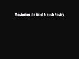 [PDF] Mastering the Art of French Pastry Popular Colection