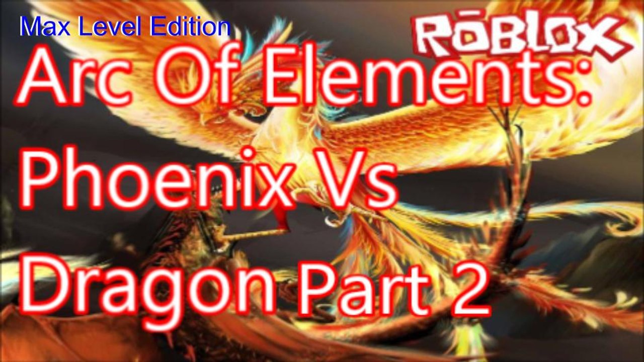 Arc of Elements :Phoenix Vs Dragon