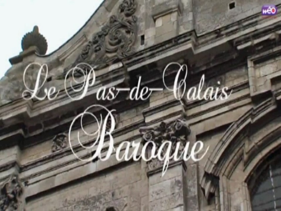 Le Pas-de-Calais Baroque - Au Cœur du Patrimoine - Wéo