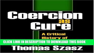 [PDF] Coercion as Cure: A Critical History of Psychiatry Popular Colection