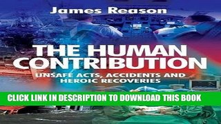 New Book The Human Contribution: Unsafe Acts, Accidents and Heroic Recoveries