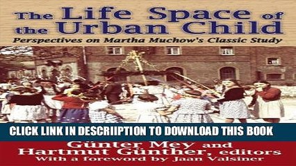 [PDF] The Life Space of the Urban Child: Perspectives on Martha Muchow s Classic Study (History