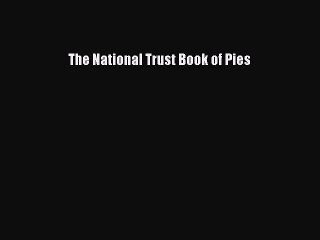 [PDF] The National Trust Book of Pies Full Online