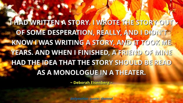 Deborah Eisenberg Quotes #1