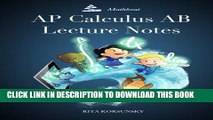 New Book AP Calculus AB Lecture Notes: Calculus Interactive Lectures Vol.1