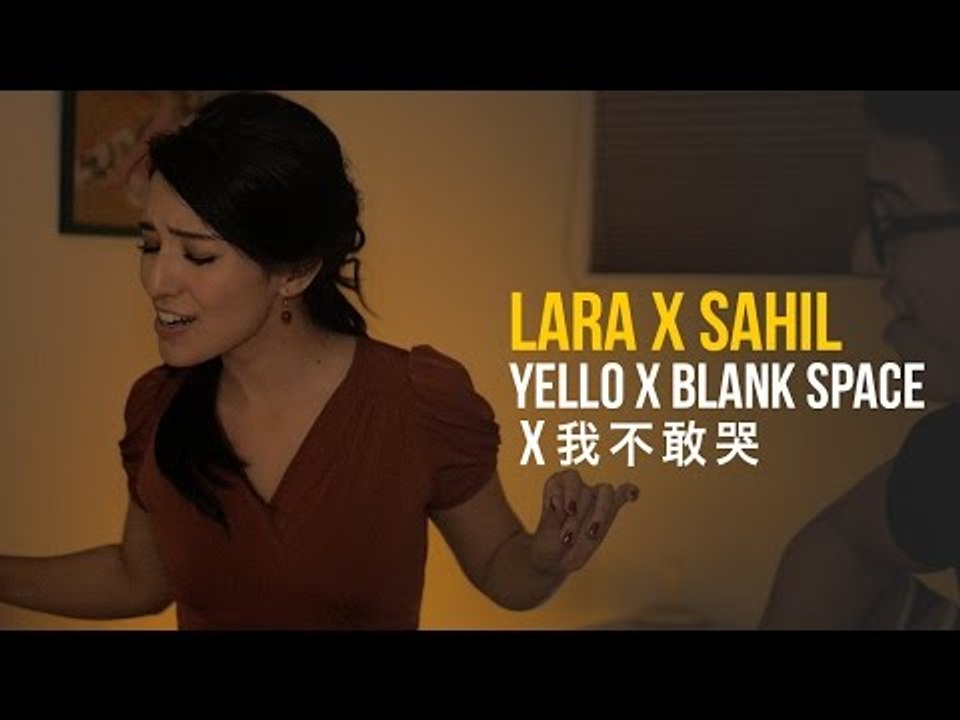 【Lara梁心頤 x Sahil】Yellow x Blank Space x 我不敢哭 MEDLEY