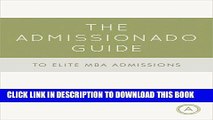 [Download] The Admissionado Guide to Elite MBA Admissions Hardcover Free