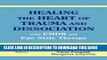 New Book Healing the Heart of Trauma and Dissociation with EMDR and Ego State Therapy