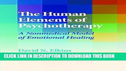 New Book The Human Elements of Psychotherapy: A Nonmedical Model of Emotional Healing