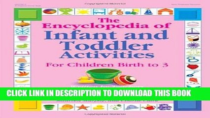 New Book The Encyclopedia of Infant and Toddlers Activities for Children Birth to 3: Written by